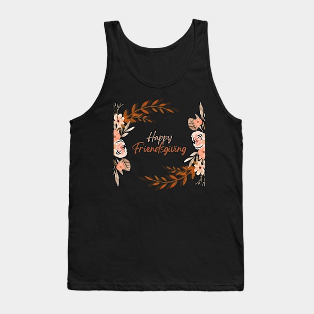 Happy Friendsgiving Tank Top by Enriched by Art